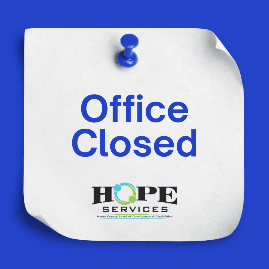 Office closed notice for HOPE Services at Henry County Board of DD.